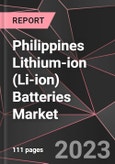 Philippines Lithium-ion (Li-ion) Batteries Market Report - Market Analysis, Size, Share, Growth, Outlook - Industry Trends and Forecast to 2028- Product Image