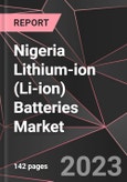 Nigeria Lithium-ion (Li-ion) Batteries Market Report - Market Analysis, Size, Share, Growth, Outlook - Industry Trends and Forecast to 2028- Product Image