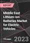 Middle East Lithium-ion Batteries Market for Electric Vehicles Report - Market Analysis, Size, Share, Growth, Outlook - Industry Trends and Forecast to 2028 - Product Thumbnail Image