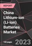 China Lithium-ion (Li-ion) Batteries Market Report - Market Analysis, Size, Share, Growth, Outlook - Industry Trends and Forecast to 2028- Product Image