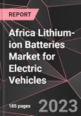 Africa Lithium-ion Batteries Market for Electric Vehicles Report - Market Analysis, Size, Share, Growth, Outlook - Industry Trends and Forecast to 2028- Product Image