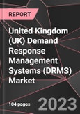 United Kingdom (UK) Demand Response Management Systems (DRMS) Market Report - Market Analysis, Size, Share, Growth, Outlook - Industry Trends and Forecast to 2028- Product Image