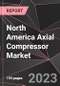 North America Axial Compressor Market Report - Market Analysis, Size, Share, Growth, Outlook - Industry Trends and Forecast to 2028 - Product Thumbnail Image