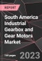 South America Industrial Gearbox and Gear Motors Market Report - Market Analysis, Size, Share, Growth, Outlook - Industry Trends and Forecast to 2028 - Product Thumbnail Image