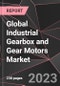 Global Industrial Gearbox and Gear Motors Market Report - Market Analysis, Size, Share, Growth, Outlook - Industry Trends and Forecast to 2028 - Product Thumbnail Image