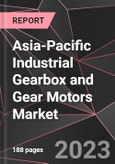 Asia-Pacific Industrial Gearbox and Gear Motors Market Report - Market Analysis, Size, Share, Growth, Outlook - Industry Trends and Forecast to 2028- Product Image