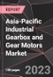 Asia-Pacific Industrial Gearbox and Gear Motors Market Report - Market Analysis, Size, Share, Growth, Outlook - Industry Trends and Forecast to 2028 - Product Thumbnail Image