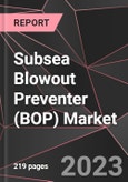 Subsea Blowout Preventer (BOP) Market Report - Market Analysis, Size, Share, Growth, Outlook - Industry Trends and Forecast to 2028- Product Image