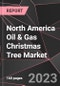 North America Oil & Gas Christmas Tree Market Report - Market Analysis, Size, Share, Growth, Outlook - Industry Trends and Forecast to 2028 - Product Thumbnail Image