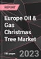 Europe Oil & Gas Christmas Tree Market Report - Market Analysis, Size, Share, Growth, Outlook - Industry Trends and Forecast to 2028 - Product Thumbnail Image