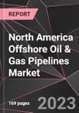 North America Offshore Oil & Gas Pipelines Market Report - Market Analysis, Size, Share, Growth, Outlook - Industry Trends and Forecast to 2028- Product Image