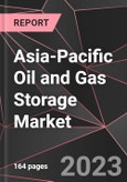 Asia-Pacific Oil and Gas Storage Market Report - Market Analysis, Size, Share, Growth, Outlook - Industry Trends and Forecast to 2028- Product Image