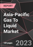 Asia-Pacific Gas To Liquid Market Report - Market Analysis, Size, Share, Growth, Outlook - Industry Trends and Forecast to 2028- Product Image
