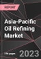 Asia-Pacific Oil Refining Market Report - Market Analysis, Size, Share, Growth, Outlook - Industry Trends and Forecast to 2028 - Product Thumbnail Image