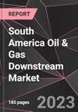South America Oil & Gas Downstream Market Report - Market Analysis, Size, Share, Growth, Outlook - Industry Trends and Forecast to 2028- Product Image