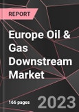 Europe Oil & Gas Downstream Market Report - Market Analysis, Size, Share, Growth, Outlook - Industry Trends and Forecast to 2028- Product Image