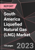 South America Liquefied Natural Gas (LNG) Market Report - Market Analysis, Size, Share, Growth, Outlook - Industry Trends and Forecast to 2028- Product Image