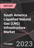 South America Liquefied Natural Gas (LNG) Infrastructure Market Report - Market Analysis, Size, Share, Growth, Outlook - Industry Trends and Forecast to 2028- Product Image