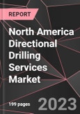 North America Directional Drilling Services Market Report - Market Analysis, Size, Share, Growth, Outlook - Industry Trends and Forecast to 2028- Product Image