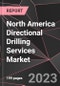 North America Directional Drilling Services Market Report - Market Analysis, Size, Share, Growth, Outlook - Industry Trends and Forecast to 2028 - Product Thumbnail Image