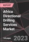 Africa Directional Drilling Services Market Report - Market Analysis, Size, Share, Growth, Outlook - Industry Trends and Forecast to 2028 - Product Thumbnail Image