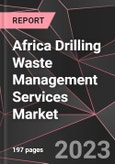 Africa Drilling Waste Management Services Market Report - Market Analysis, Size, Share, Growth, Outlook - Industry Trends and Forecast to 2028- Product Image