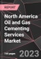 North America Oil and Gas Cementing Services Market Report - Market Analysis, Size, Share, Growth, Outlook - Industry Trends and Forecast to 2028 - Product Thumbnail Image