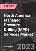 North America Managed Pressure Drilling (MPD) Services Market Report - Market Analysis, Size, Share, Growth, Outlook - Industry Trends and Forecast to 2028- Product Image