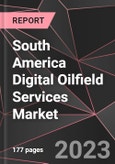 South America Digital Oilfield Services Market Report - Market Analysis, Size, Share, Growth, Outlook - Industry Trends and Forecast to 2028- Product Image