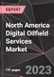 North America Digital Oilfield Services Market Report - Market Analysis, Size, Share, Growth, Outlook - Industry Trends and Forecast to 2028 - Product Thumbnail Image