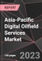 Asia-Pacific Digital Oilfield Services Market Report - Market Analysis, Size, Share, Growth, Outlook - Industry Trends and Forecast to 2028 - Product Thumbnail Image