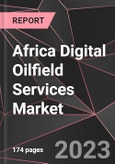 Africa Digital Oilfield Services Market Report - Market Analysis, Size, Share, Growth, Outlook - Industry Trends and Forecast to 2028- Product Image