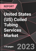 United States (US) Coiled Tubing Services Market Report - Market Analysis, Size, Share, Growth, Outlook - Industry Trends and Forecast to 2028- Product Image