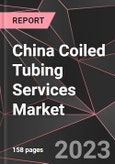 China Coiled Tubing Services Market Report - Market Analysis, Size, Share, Growth, Outlook - Industry Trends and Forecast to 2028- Product Image