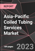 Asia-Pacific Coiled Tubing Services Market Report - Market Analysis, Size, Share, Growth, Outlook - Industry Trends and Forecast to 2028- Product Image