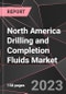 North America Drilling and Completion Fluids Market Report - Market Analysis, Size, Share, Growth, Outlook - Industry Trends and Forecast to 2028 - Product Image