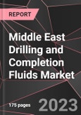 Middle East Drilling and Completion Fluids Market Report - Market Analysis, Size, Share, Growth, Outlook - Industry Trends and Forecast to 2028- Product Image