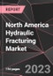 North America Hydraulic Fracturing Market Report - Market Analysis, Size, Share, Growth, Outlook - Industry Trends and Forecast to 2028 - Product Thumbnail Image