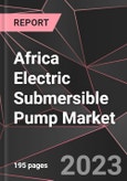 Africa Electric Submersible Pump Market Report - Market Analysis, Size, Share, Growth, Outlook - Industry Trends and Forecast to 2028- Product Image