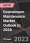 Downstream Maintenance Market Outlook to 2028 - Product Thumbnail Image