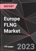 Europe FLNG Market Report - Market Analysis, Size, Share, Growth, Outlook - Industry Trends and Forecast to 2028- Product Image