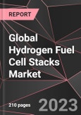 Global Hydrogen Fuel Cell Stacks Market Report - Market Analysis, Size, Share, Growth, Outlook - Industry Trends and Forecast to 2028- Product Image