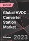 Global HVDC Converter Station Market Report - Market Analysis, Size, Share, Growth, Outlook - Industry Trends and Forecast to 2028 - Product Thumbnail Image