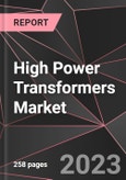 High Power Transformers Market Report - Market Analysis, Size, Share, Growth, Outlook - Industry Trends and Forecast to 2028- Product Image