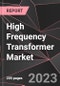 High Frequency Transformer Market - Growth, Trends, and Forecast (Outlook to 2028) - Product Thumbnail Image