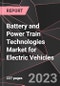 Battery and Power Train Technologies Market for Electric Vehicles Report - Market Analysis, Size, Share, Growth, Outlook - Industry Trends and Forecast to 2028 - Product Thumbnail Image