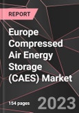 Europe Compressed Air Energy Storage (CAES) Market Report - Market Analysis, Size, Share, Growth, Outlook - Industry Trends and Forecast to 2028- Product Image