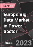 Europe Big Data Market in Power Sector Report - Market Analysis, Size, Share, Growth, Outlook - Industry Trends and Forecast to 2028- Product Image