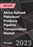 Africa Refined Petroleum Products Pipeline Transportation Market Report - Market Analysis, Size, Share, Growth, Outlook - Industry Trends and Forecast to 2028- Product Image