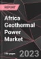 Africa Geothermal Power Market Report - Market Analysis, Size, Share, Growth, Outlook - Industry Trends and Forecast to 2028 - Product Thumbnail Image